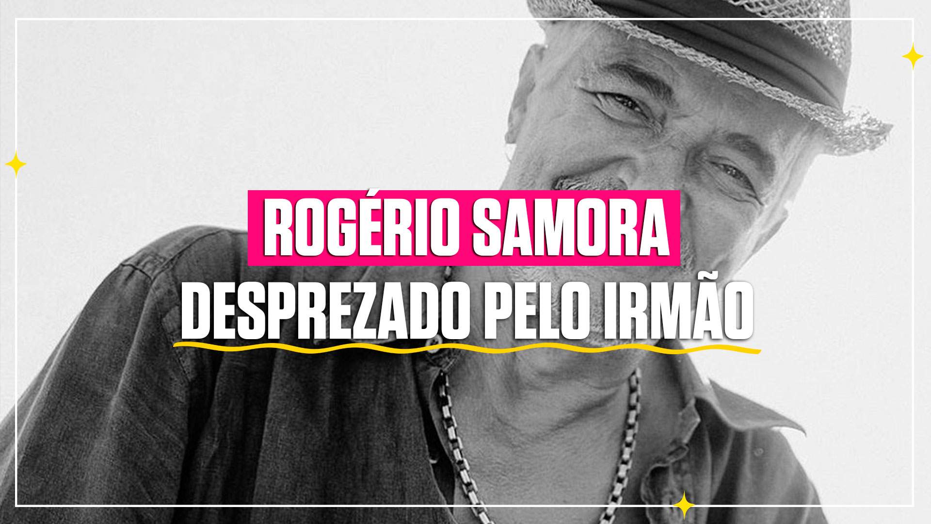 Rogério Samora desprezado pelo irmão